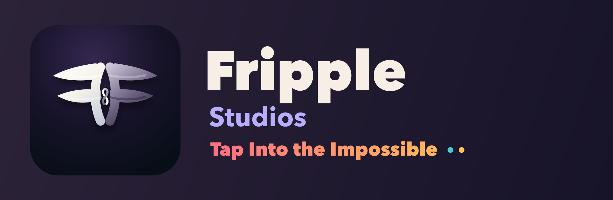 Fripple Studios — Tap Into the Impossible
